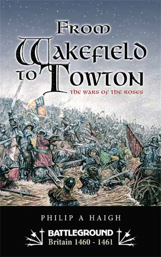 From Wakefield to Towton (e-bok) av Philip Haigh