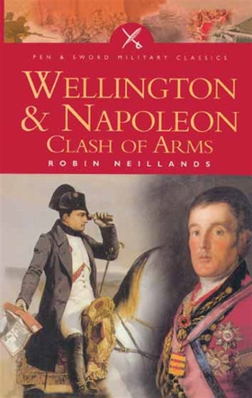 Wellington & Napoleon (e-bok) av R Neillands