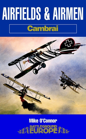 Airfields and Airmen: Cambrai (e-bok) av Mike O