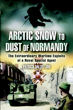 Arctic Snow to Dust of Normandy (e-bok) av Patr