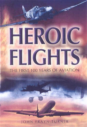 Heroic Flights (e-bok) av John Frayn Turner