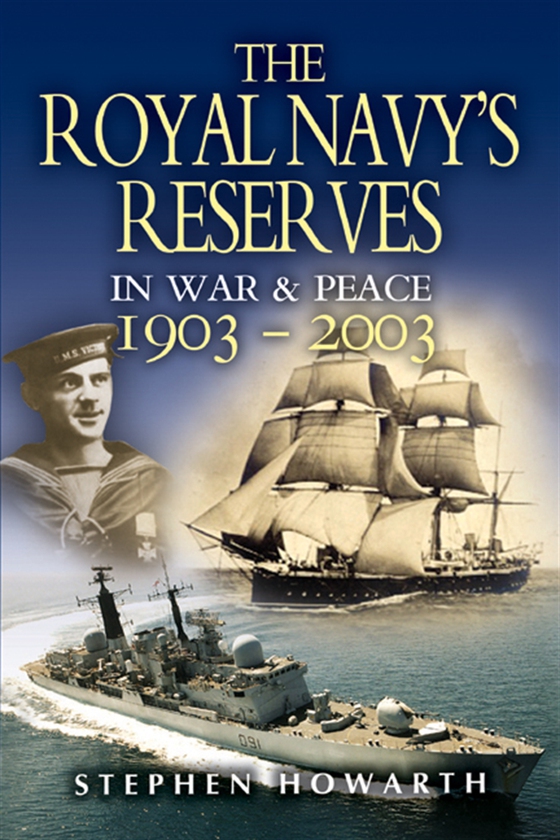 Royal Navy’s Reserves in War and Peace 1903-2003