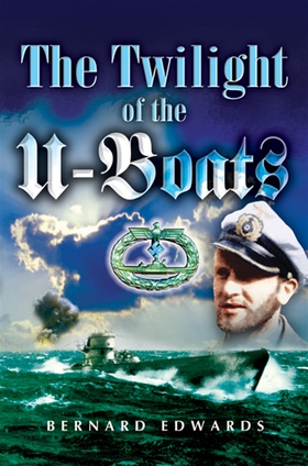 Twilight of the U-Boats (e-bok) av Bernard Edwa