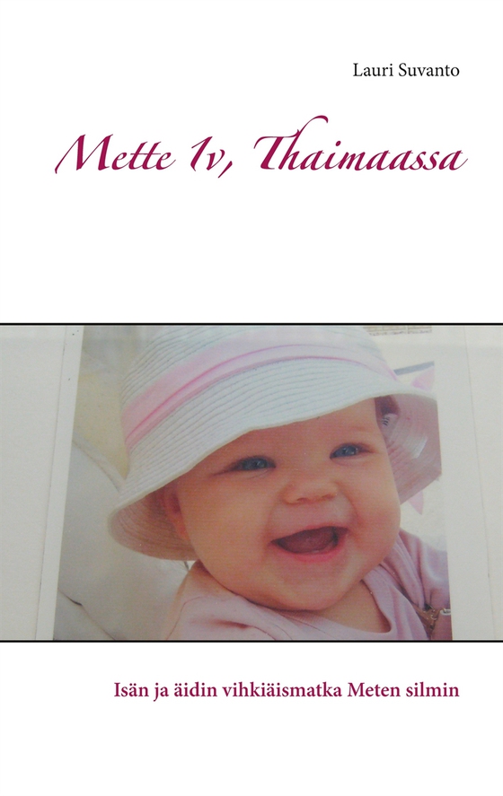 Mette 1v, Thaimaassa: Isän ja äidin vihkiäismatka Meten silmin