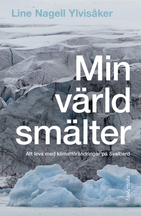 Min värld smälter (e-bok) av Line Nagell Ylviså