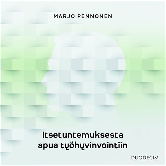 Itsetuntemuksesta apua työhyvinvointiin