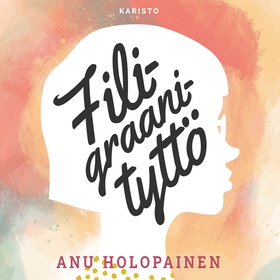Filigraanityttö (ljudbok) av Anu Holopainen