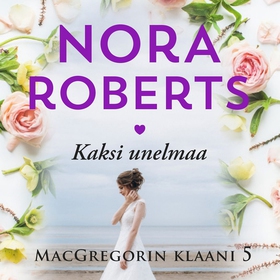 Kaksi unelmaa (ljudbok) av Nora Roberts
