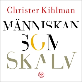 Människan som skalv (ljudbok) av Christer Kihlm