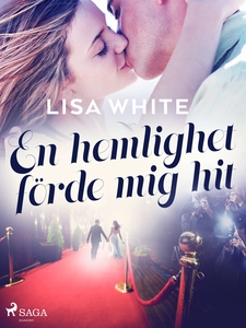 En hemlighet förde mig hit (e-bok) av Lisa Whit
