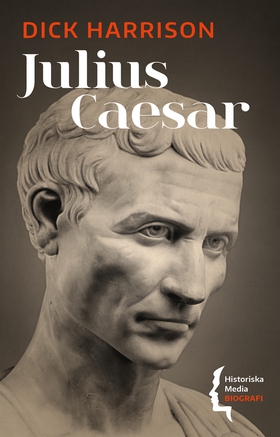 Julius Caesar (e-bok) av Dick Harrison