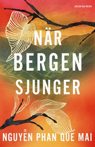 När bergen sjunger (e-bok) av Phan Que Mai Nguy