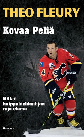 Kovaa peliä (e-bok) av Theo Fleury