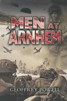 Men At Arnhem (e-bok) av Geoffrey Powell