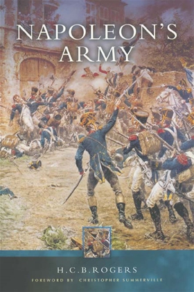 Napoleon’s Army (e-bok) av H.C.B. Rogers