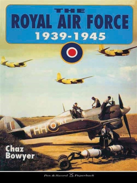 The Royal Air Force 1939-1945 (e-bok) av Chaz B