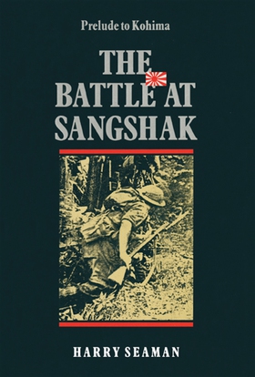 The Battle At Sangshak (e-bok) av Harry Seaman