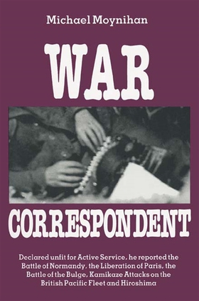 War Correspondent (e-bok) av Michael Moynihan