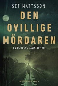 Den ovillige mördaren (e-bok) av Set Mattsson