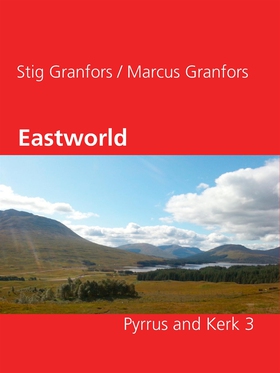 Eastworld Pyrrus and Kerk 3 (e-bok) av Stig Gra