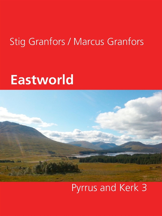 Eastworld Pyrrus and Kerk 3 (e-bok) av Stig Granfors