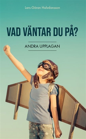 Vad väntar du på (e-bok) av Lars-Göran Halvdans