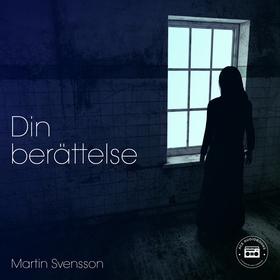 Din berättelse (ljudbok) av Martin Svensson