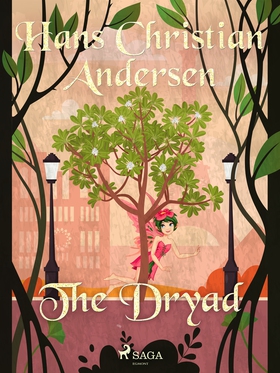 The Dryad (e-bok) av Hans Christian Andersen