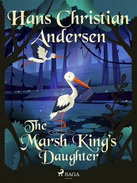 The Marsh King’s Daughter (e-bok) av Hans Chris