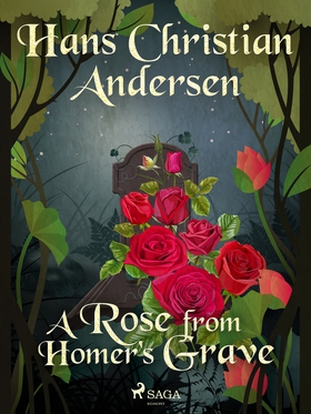 A Rose from Homer's Grave (e-bok) av Hans Chris