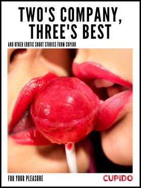 Two's Company, Three's Best – and other erotic 