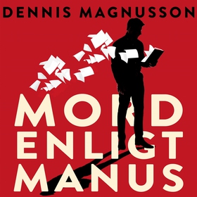 Mord enligt manus (ljudbok) av Dennis Magnusson