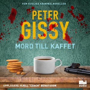 Mord till kaffet. Fem kusliga kriminalnoveller