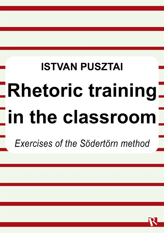 Rhetoric training in the classroom : Exercises of the Södertörn method