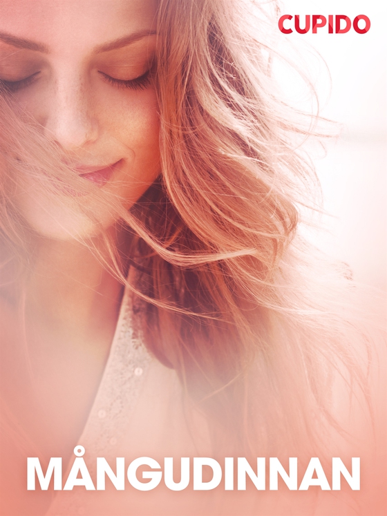 Mångudinnan - erotiska noveller (e-bok) av Cupido