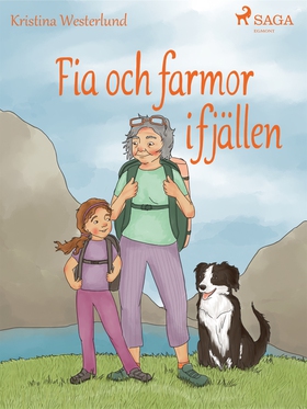 Fia och farmor i fjällen (e-bok) av Kristina We