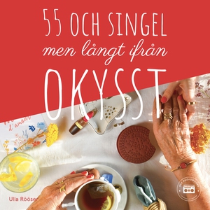 55 och singel, men långt ifrån okysst (ljudbok)