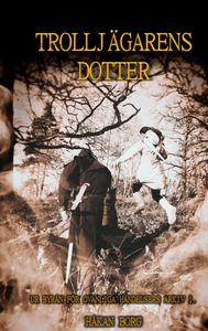 Trollj?garens dotter: Ur Byr?n f?r ovanliga h?n