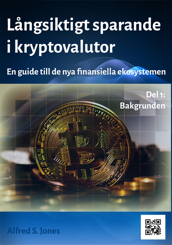 Långsiktigt Sparande i Kryptovalutor: En guide till de nya finansiella ekosystemen - Del 1 (e-bok) av Alfred S. Jones