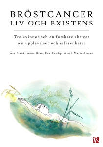Bröstcancer : Liv och existens (e-bok) av Åse F