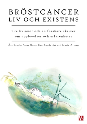 Bröstcancer : Liv och existens (e-bok) av Åse F