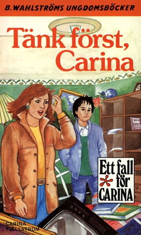 Tänk först, Carina (e-bok) av Carina Fjellström