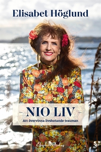 Nio liv - att övervinna livshotande trauman (e-
