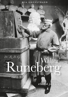W.R.B.G. Walter Runeberg - elämä ja taide (e-bo