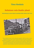 Keltainen valo Stadin yössä: Historiatietoja ja nuoren taksarin muisteloita Stadin taksista 1960-70-luv.