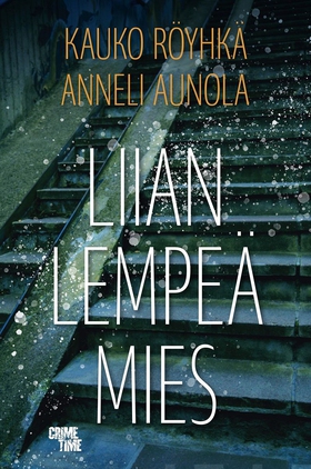 Liian lempeä mies (e-bok) av Kauko Röyhkä, Anne