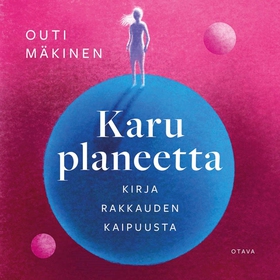 Karu planeetta (ljudbok) av Outi Mäkinen