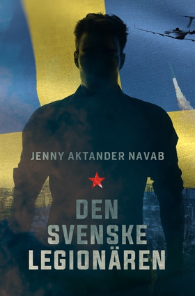 Den svenske legionären (e-bok) av Jenny Aktande