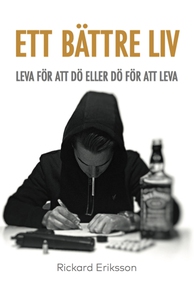 Ett bättre liv : leva för att dö eller dö för a