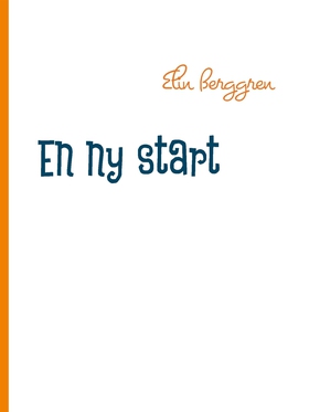 En ny start (e-bok) av Elin Berggren